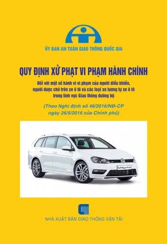 Quy dinh xu phat vi pham hanh chinh doi voi mot so hanh vi vi pham cua nguoi dieu khien, nguoi duoc cho tren xe o to va cac loai xe tuong tu xe o to trong linh vuc Giao thong duong bo Quy dinh xu phat vi pham hanh chinh doi voi mot so hanh vi vi pham cua nguoi dieu khien, nguoi duoc cho tren xe o to va cac loai xe tuong tu xe o to trong linh vuc Giao thong duong bo