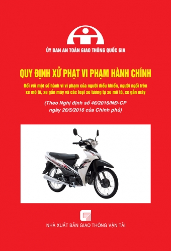 Quy dinh xu phat vi pham hanh chinh doi voi mot so hanh vi vi pham cua nguoi dieu khien, nguoi ngoi tren xe mo to, xe gan may va cac loai xe tuong tu xe mo to, xe gan may Quy dinh xu phat vi pham hanh chinh doi voi mot so hanh vi vi pham cua nguoi dieu khien, nguoi ngoi tren xe mo to, xe gan may va cac loai xe tuong tu xe mo to, xe gan may