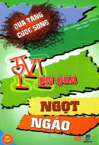 Qua tang cuoc song - Mon qua ngot ngao Qua tang cuoc song - Mon qua ngot ngao
