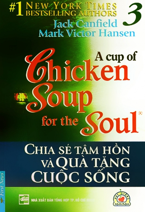 Chicken soup for the soul 3 - Chia sẻ tâm hồn & Quà tặng cuộc sống