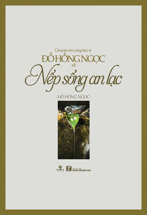 Chuyện trò cùng bác sĩ Đỗ Hồng Ngọc về nếp sống an lạc