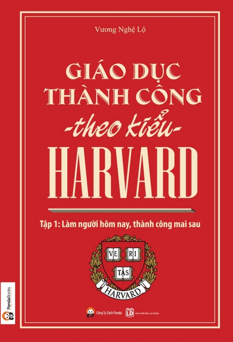 Giáo dục thành công theo kiểu Harvard - Tập 1