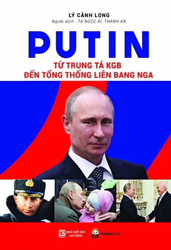 Putin - Tu trung ta KGB den tong thong Lien Bang Nga Putin - Tu trung ta KGB den tong thong Lien Bang Nga