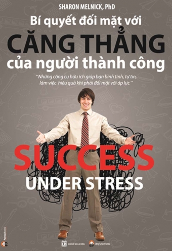 Bi quyet doi mat voi cang thang cua nguoi thanh cong Bi quyet doi mat voi cang thang cua nguoi thanh cong