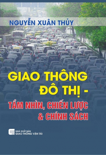 Giao thong do thi - Tam nhin, chien luoc _ chinh sach (Phan 2) Giao thong do thi - Tam nhin, chien luoc _ chinh sach (Phan 2)