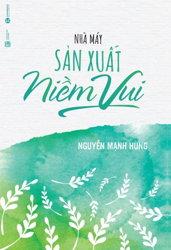 Nha may san xuat niem vui Nha may san xuat niem vui