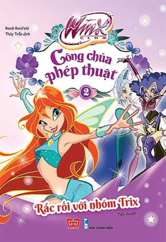 Cong chua phep thuat (Tap 2) - Rac roi voi nhom Trix Cong chua phep thuat (Tap 2) - Rac roi voi nhom Trix