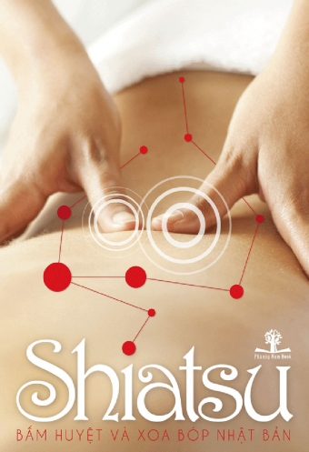 Shiatsu – Bam huyet va xoa bop Nhat Ban Shiatsu – Bam huyet va xoa bop Nhat Ban