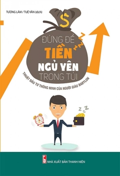 Đừng để tiền ngủ yên trong túi