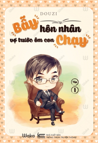 Bay hon nhan: Vo truoc om con chay - Tap 1 Bay hon nhan: Vo truoc om con chay - Tap 1