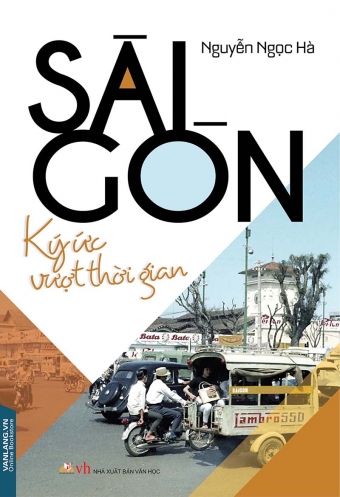 Sai Gon - Ky uc vuot thoi gian Sai Gon - Ky uc vuot thoi gian