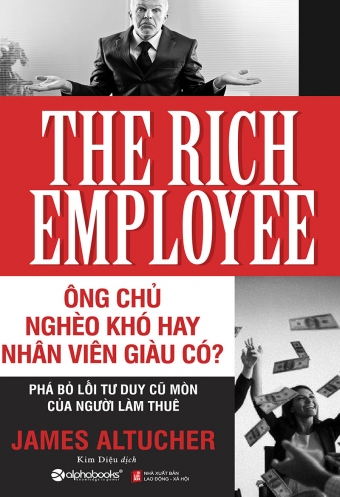 Ong chu ngheo hay nhan vien giau co Ong chu ngheo hay nhan vien giau co