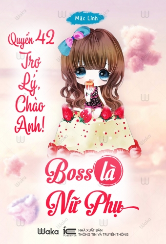 Boss la nu phu - Tap 42: Tro ly, chao anh! Boss la nu phu - Tap 42: Tro ly, chao anh!