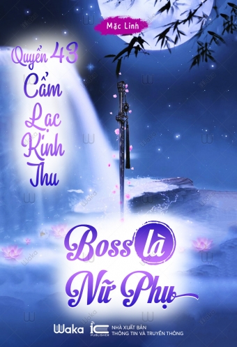 Boss la nu phu - Tap 43: Cam Lac Kinh Thu Boss la nu phu - Tap 43: Cam Lac Kinh Thu