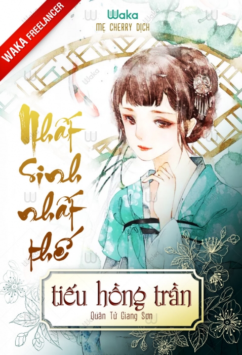 Nhất sinh nhất thế: Tiếu hồng trần - Phần 11