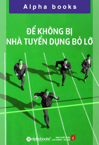 De khong bi nha tuyen dung bo lo De khong bi nha tuyen dung bo lo