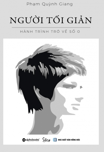 Nguoi toi gian, hanh trinh tro ve so 0 Nguoi toi gian, hanh trinh tro ve so 0