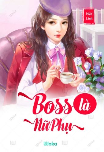 đọc Boss La Nữ Phụ Tập 53 đồng Minh Giang Hồ Mặc Linh Tren Waka