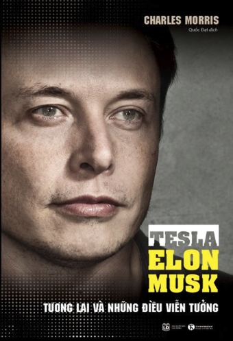 Tesla - Elon Musk: Tuong lai va nhung dieu vien tuong Tesla - Elon Musk: Tuong lai va nhung dieu vien tuong