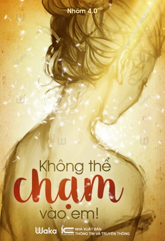 Khong the cham vao em Khong the cham vao em