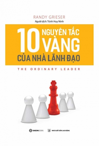 10 nguyen tac vang cua nha lanh dao 10 nguyen tac vang cua nha lanh dao