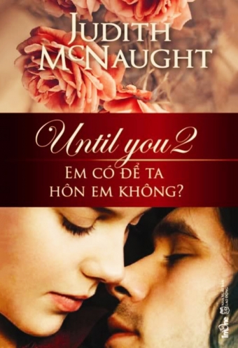 Until you 2: em co de ta hon em khong? Until you 2: em co de ta hon em khong?