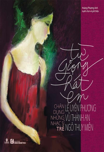 Tu giong hat em - Chan dung nhung nhac si tre Tu giong hat em - Chan dung nhung nhac si tre