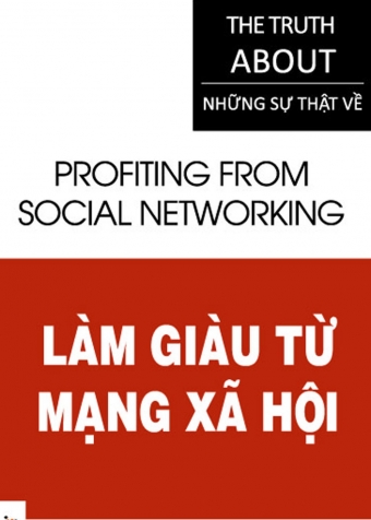 Nhung su that - Lam giau tu mang xa hoi Nhung su that - Lam giau tu mang xa hoi