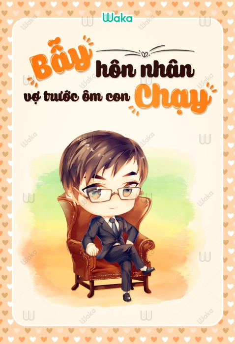 Bẫy hôn nhân: Vợ trước ôm con chạy - Ngoại truyện - Phần 2