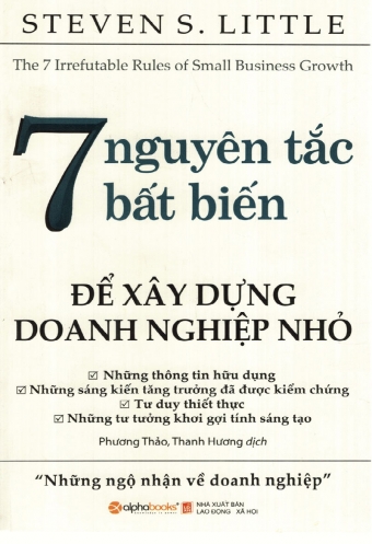 7 nguyen tac bat bien de xay dung doanh nghiep nho 7 nguyen tac bat bien de xay dung doanh nghiep nho