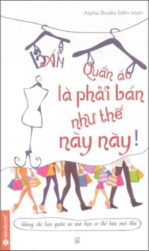 Bán quần áo là phải bán như thế này này