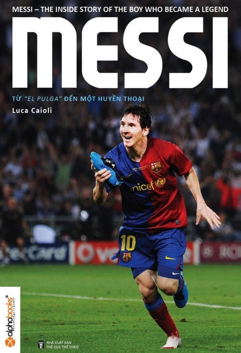 Messi - Từ “El Pulga” đến một huyền thoại