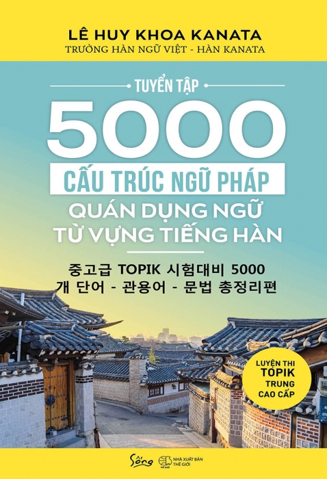 Tuyển tập 5000 cấu trúc ngữ pháp quán dụng ngữ từ vựng tiếng Hàn