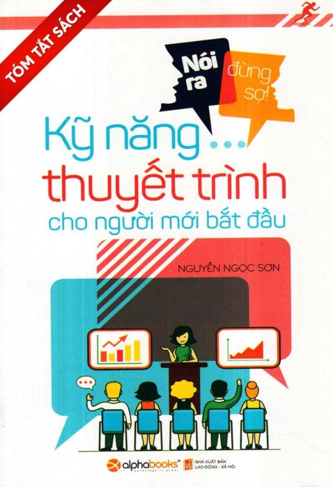 [Tóm tắt sách] Nói ra đừng sợ - Kỹ năng thuyết trình cho người mới bắt đầu