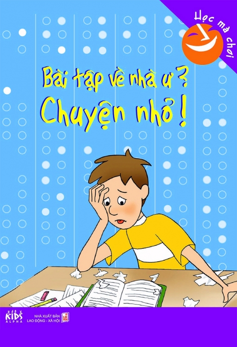 Bài tập về nhà ư? Chuyện nhỏ! - Học mà chơi