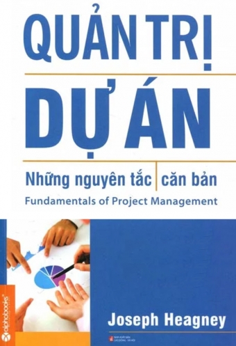 Quan tri du an - Nhung nguyen tac can ban Quan tri du an - Nhung nguyen tac can ban