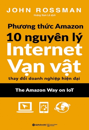 Phuong thuc Amazon - 10 Nguyen ly Internet Van vat thay doi doanh nghiep hien dai Phuong thuc Amazon - 10 Nguyen ly Internet Van vat thay doi doanh nghiep hien dai