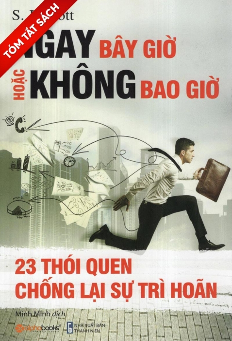[Tóm tắt sách] Ngay bây giờ hoặc không bao giờ