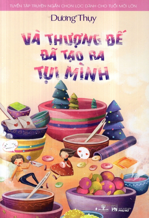 Và Thượng Đế đã tạo ra tụi mình