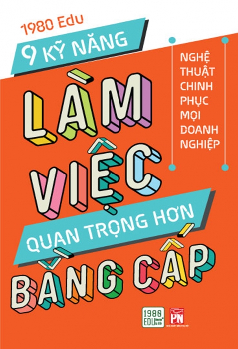 9 kỹ năng làm việc quan trọng hơn bằng cấp
