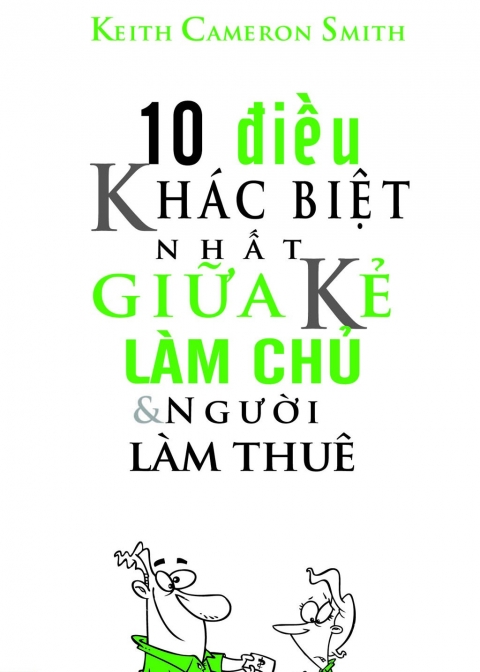 10 điều khác biệt nhất giữa kẻ làm chủ và người làm thuê