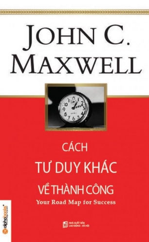 Cach tu duy khac ve thanh cong Cach tu duy khac ve thanh cong
