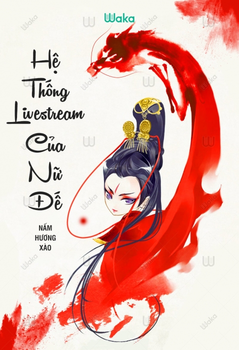Hệ thống livestream của Nữ Đế - Phần 52