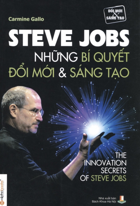 Steve Jobs - Những bí quyết đổi mới và sáng tạo