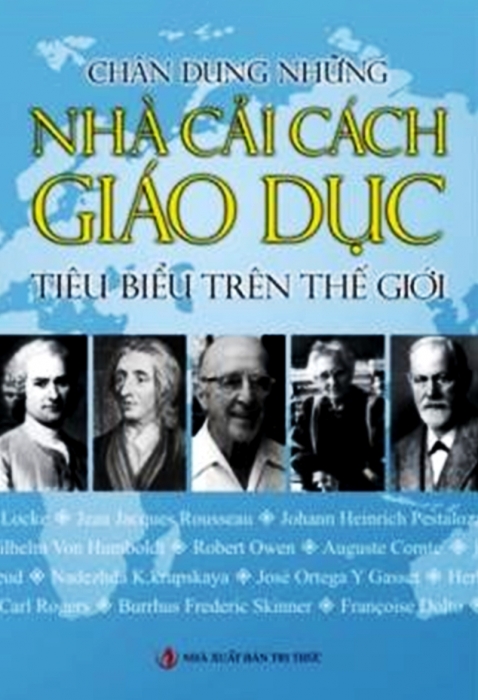 Chân dung những nhà cải cách giáo dục tiêu biểu trên thế giới