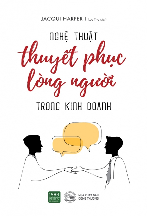Nghệ thuật thuyết phục lòng người trong kinh doanh