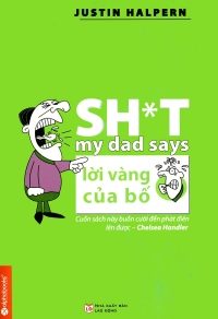 Lời Vàng Của Bố - Shit My Dad Says Lời Vàng Của Bố - Shit My Dad Says