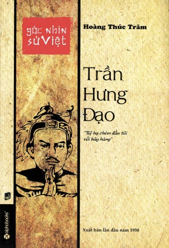 Goc Nhin Su Viet: Tran Hung Dao Goc Nhin Su Viet: Tran Hung Dao