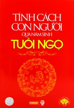Tính cách con người qua năm sinh - Tuổi Ngọ