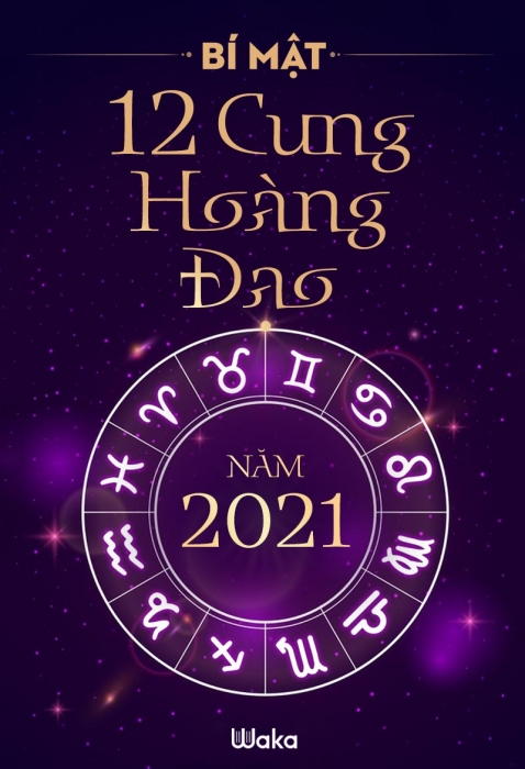 Bí mật 12 cung Hoàng đạo năm 2021